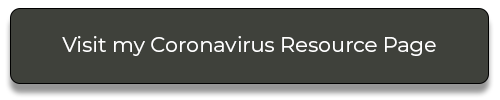 BUTTON: Visit my Coronavirus Resource Page